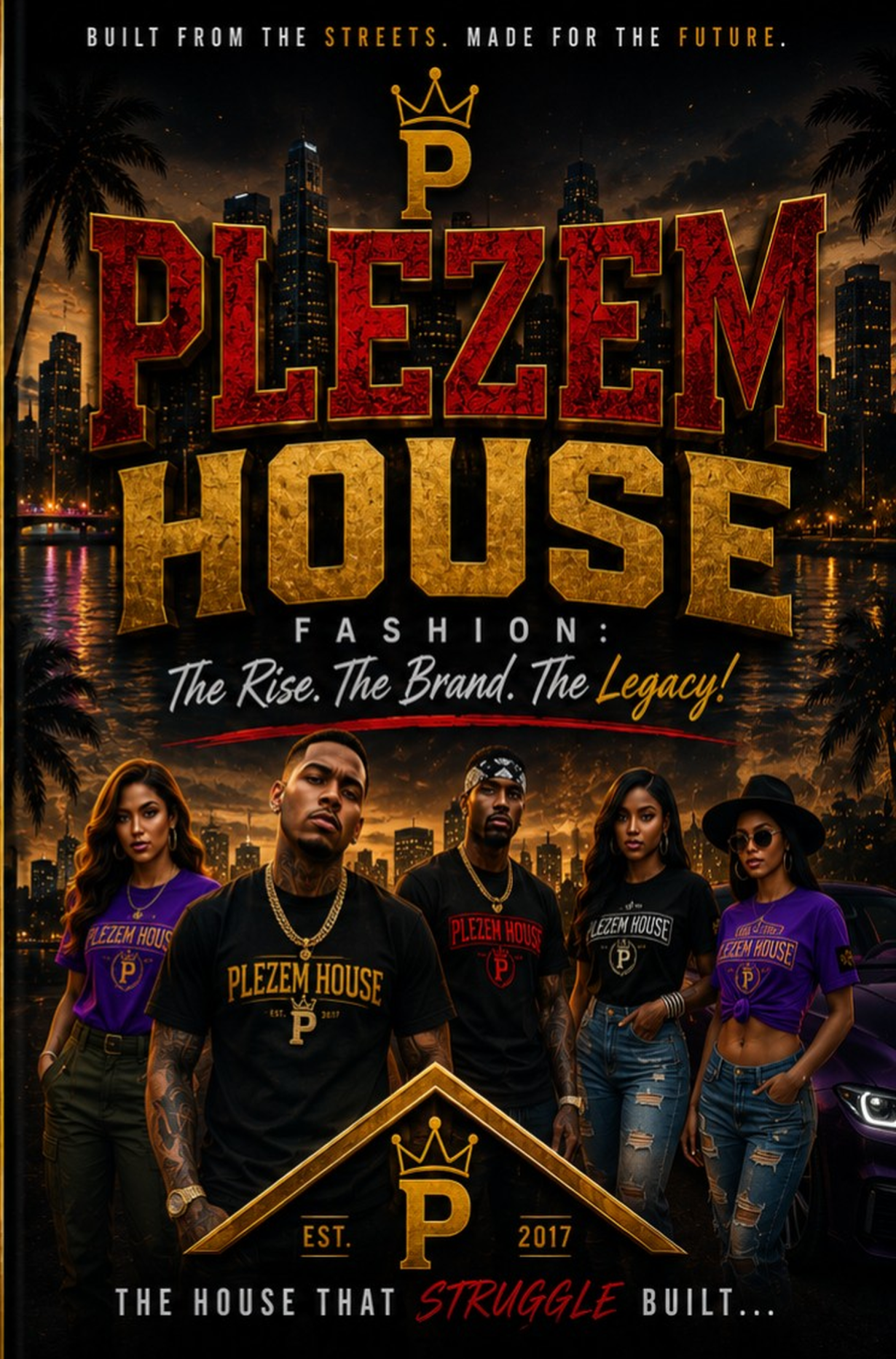 PLEZEM HOUSE FASHION: THE RISE THE BRAND THE LEGACY!